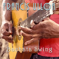 Francis Ulloa - Bachata Swing