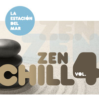 La Estación Del Mar - Zen Chill, Vol. 4