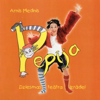 Arnis Mednis - Pepija - Dziesmas teātra izrādei