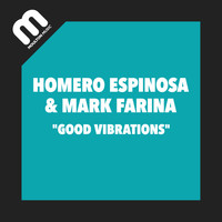 Mark Farina, Homero Espinosa - Good Vibrations