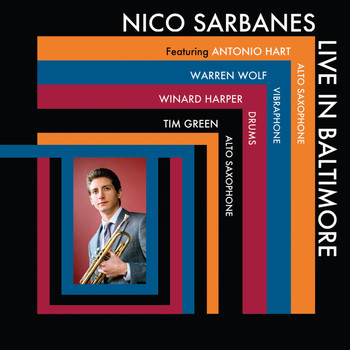 Nico Sarbanes - Nico Sarbanes: Live in Baltimore