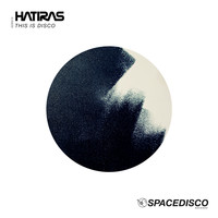 Hatiras - This Is Disco