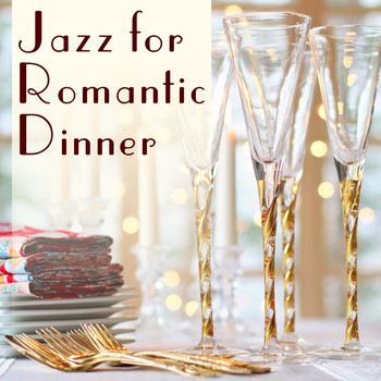 Restaurant Music - Jazz for Romantic Dinner – Sensual Music for Lovers, Best Background Music for Romantic Restaurant, Jazz Romance