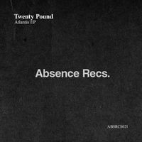 Twenty Pound - Atlantis EP