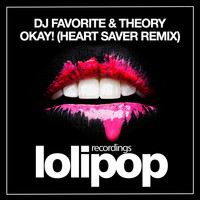 DJ Favorite & Theory - Okay! (Heart Saver Remix)