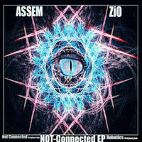 Assem & Zi O - Not Connected