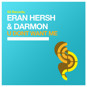 Eran Hersh & Darmon - U Dont Want Me