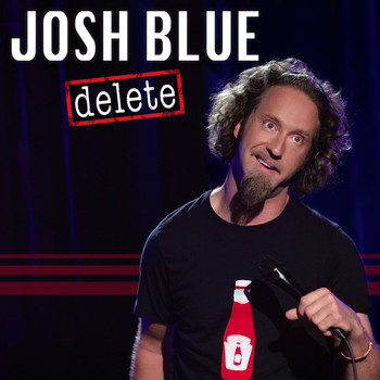 Josh Blue - Delete (Explicit)