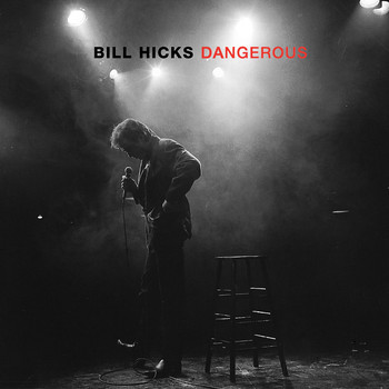 Bill Hicks - Dangerous (Explicit)