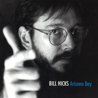 Bill Hicks - Arizona Bay (Explicit)