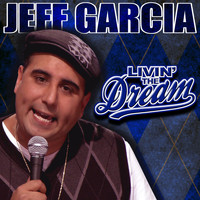 Jeff Garcia - Livin' the Dream (Explicit)