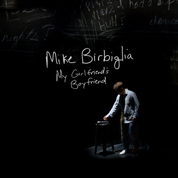 Mike Birbiglia - My Girlfriend's Boyfriend