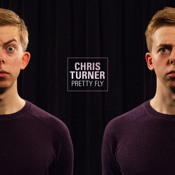 Chris Turner - Pretty Fly (Explicit)