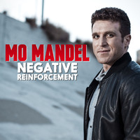 Mo Mandel - Negative Reinforcement (Explicit)