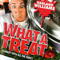 Harland Williams - What a Treat (Explicit)