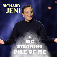Richard Jeni - A Big Steaming Pile of Me (Explicit)