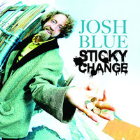 Josh Blue - Sticky Change (Explicit)