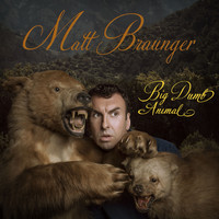 Matt Braunger - Big Dumb Animal (Explicit)