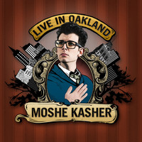 Moshe Kasher - Live in Oakland (Explicit)