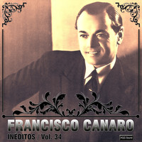 Francisco Canaro - Inéditos, Vol. 34