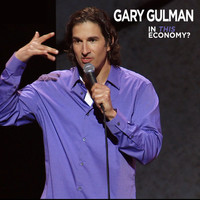 Gary Gulman - In This Economy? (Explicit)