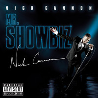 Nick Cannon - Mr. Showbiz (Explicit)