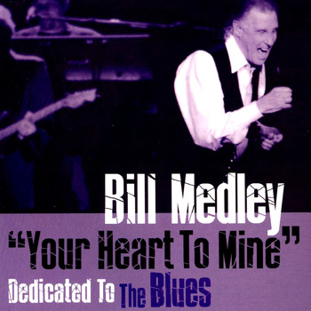 Bill Medley - "Your Heart to Mine" Dedicated to the Blues
