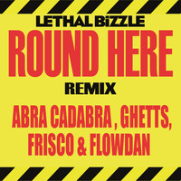 Lethal Bizzle - Round Here (Remix) (Explicit)