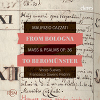 Voces Suaves - From Bologna to Beromünster, Maurizio Cazzati: Mass & Psalms Op. 36