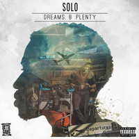 Solo - Dreams . B . Plenty (Explicit)