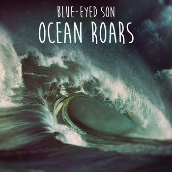 Blue-Eyed Son & Niki J. Crawford - Ocean Roars