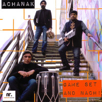 Achanak - Game Set and Nach