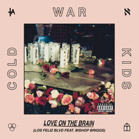 Cold War Kids - Love On The Brain (Los Feliz Blvd [Explicit])