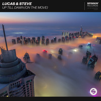 Lucas & Steve - Up Till Dawn (On The Move)