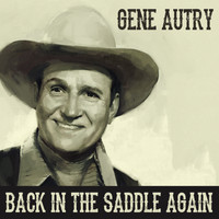 Gene Autry Trio - Back In The Saddle Again