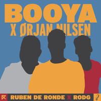 Ruben de Ronde X Rodg X Orjan Nilsen - Booya