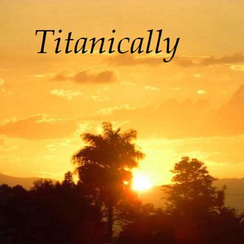 George Baker - Titanically