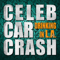 Celeb Car Crash - Drinkin' In L.A. (Acoustic Version)