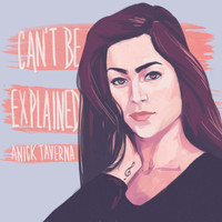 Anick Taverna - Can't Be Explained (Explicit)