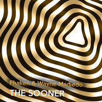 Fhaken & Wayne Madiedo - The Sooner