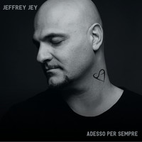 Jeffrey Jey - Adesso Per Sempre