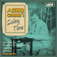 Arthur Godfrey - Arthur Godfrey's Swing Time