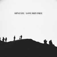 Upstate - Love Run Free
