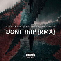 DJ Rico - Don't Trip (RMX)