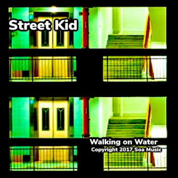 Street Kid - Walking on Water