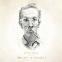 Micah P. Hinson - Micah P. Hinson Presents: The Holy Strangers