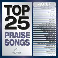 Maranatha! Music - Top 25 Praise Songs (2017 Edition)