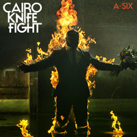 Cairo Knife Fight - A-SIX
