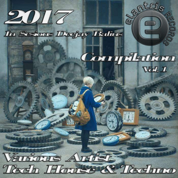 Various Artists - Elantris Records Tech House & Techno Complilation 2017 Various Artist In Sesions Deejay Balius, Vol. 1