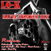 Lo-K - Mafia Remixes 2K17